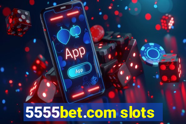 5555bet.com slots